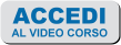 Accedi al Video Corso