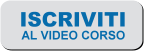 Iscriviti al Video Corso